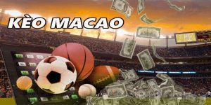 Kèo Macao - Bí Quyết Cược Thắng Nhanh Từ Chuyên Gia!